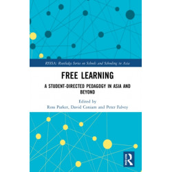 Free Learning: A Student-Directed Pedagogy in Asia and Beyond