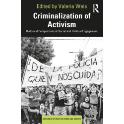 Criminalization of Activism: Historical, Present and Future Perspectives