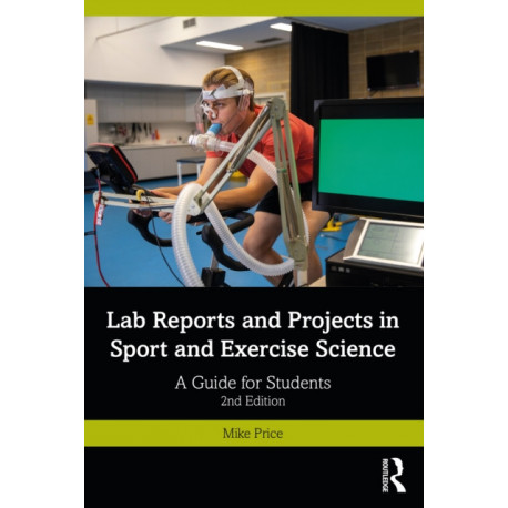 Lab Reports and Projects in Sport and Exercise Science: A Guide for Students