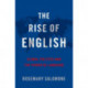 The Rise of English: Global Politics and the Power of Language