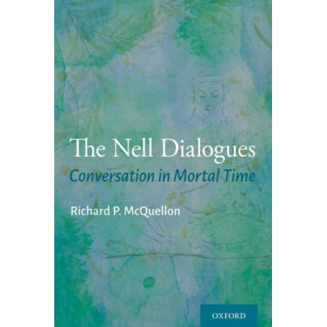 The Nell Dialogues: Conversation in Mortal Time