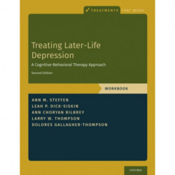 Treating Later-Life Depression: A Cognitive-Behavioral Therapy Approach, Workbook