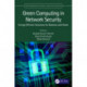 Green Computing in Network Security: Energy Efficient Solutions for Business and Home