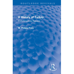A History of Turkey: From Empire to Republic