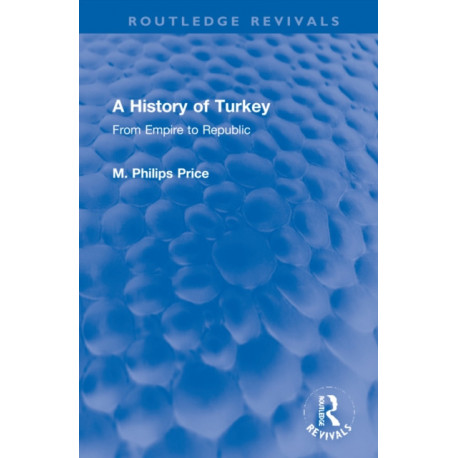 A History of Turkey: From Empire to Republic