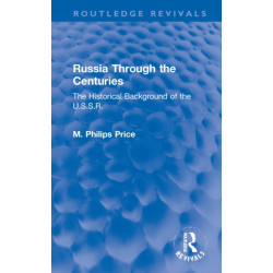 Russia Through the Centuries: The Historical Background of the U.S.S.R.