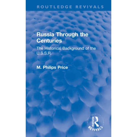 Russia Through the Centuries: The Historical Background of the U.S.S.R.