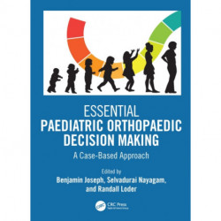 Essential Paediatric Orthopaedic Decision Making: A Case-Based Approach