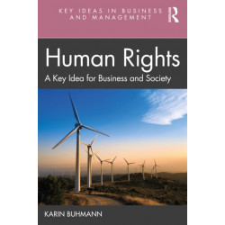 Human Rights: A Key Idea for Business and Society