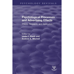 Psychological Processes and Advertising Effects: Theory, Research, and Applications