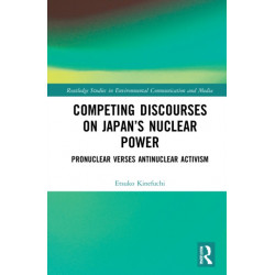 Competing Discourses on Japan’s Nuclear Power: Pronuclear versus Antinuclear Activism