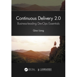 Continuous Delivery 2.0: Business-leading DevOps Essentials