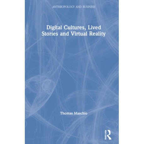 Digital Cultures, Lived Stories and Virtual Reality