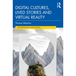 Digital Cultures, Lived Stories and Virtual Reality