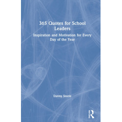 365 Quotes for School Leaders: Inspiration and Motivation for Every Day of the Year