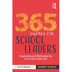 365 Quotes for School Leaders: Inspiration and Motivation for Every Day of the Year