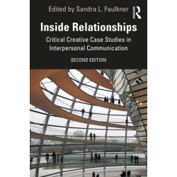Inside Relationships: Critical Creative Case Studies in Interpersonal Communication
