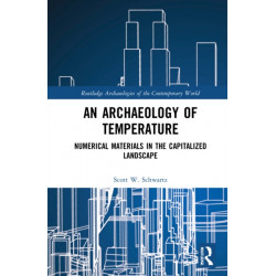An Archaeology of Temperature: Numerical Materials in the Capitalized Landscape