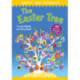 Create and celebrate: The Easter Tree: A Lent Activity and Story Book
