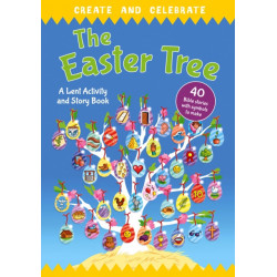 Create and celebrate: The Easter Tree: A Lent Activity and Story Book