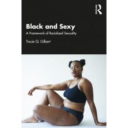 Black and Sexy: A Framework of Racialized Sexuality