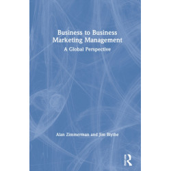 Business to Business Marketing Management: A Global Perspective