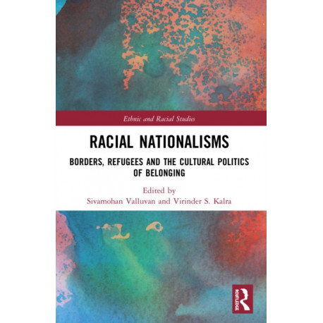 Racial Nationalisms: Borders, Refugees and the Cultural Politics of Belonging