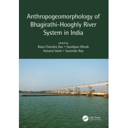 Anthropogeomorphology of Bhagirathi-Hooghly River System in India