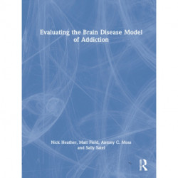 Evaluating the Brain Disease Model of Addiction
