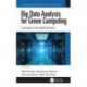 Big Data Analysis for Green Computing: Concepts and Applications