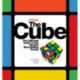 The Cube: The Ultimate Guide to the World's Best-Selling Puzzle: Secrets, Stories, Solutions