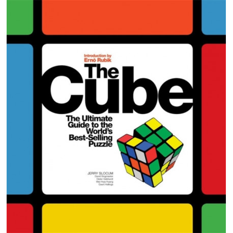 The Cube: The Ultimate Guide to the World's Best-Selling Puzzle: Secrets, Stories, Solutions