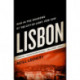 Lisbon: War in the Shadows of the City of Light, 1939-1945