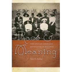 Race and Meaning: The African American Experience in Missouri