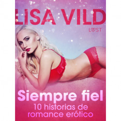 Siempre fiel - 9 historias de romance erótico