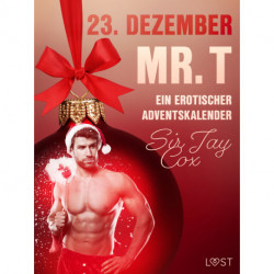 23. Dezember: Mr. T  – ein erotischer Adventskalender