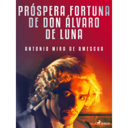 Próspera fortuna de don Álvaro de Luna