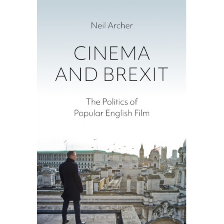 Cinema and Brexit: The Politics of Popular English Film