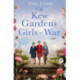 The Kew Gardens Girls at War: A heartwarming tale of wartime at Kew Gardens