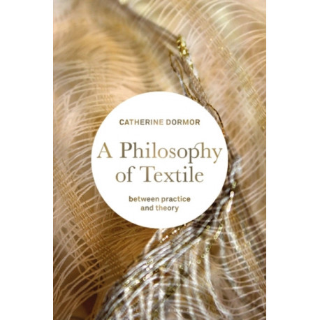 A Philosophy of Textile: Between Practice and Theory