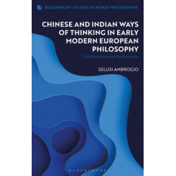Chinese and Indian Ways of Thinking in Early Modern European Philosophy: The Reception and the Exclusion