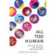All Too Human: Understanding and Improving our Relationships with Technology