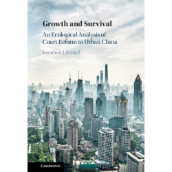 Growth and Survival: An Ecological Analysis of Court Reform in Urban China