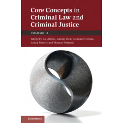 Core Concepts in Criminal Law and Criminal Justice: Volume 2: Volume II