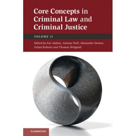Core Concepts in Criminal Law and Criminal Justice: Volume 2: Volume II