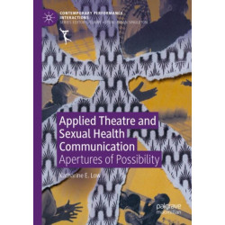 Applied Theatre and Sexual Health Communication: Apertures of Possibility