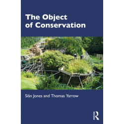 The Object of Conservation: An Ethnography of Heritage Practice