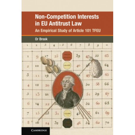 Non-Competition Interests in EU Antitrust Law: An Empirical Study of Article 101 TFEU