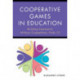 Cooperative Games in Education: Building Community Without Competition, Pre-K–12