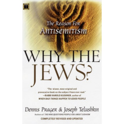 Why the Jews?: The Reason for Antisemitism
